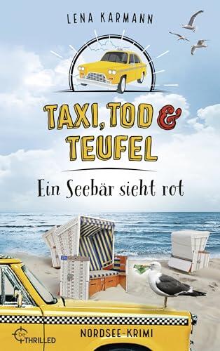 Taxi, Tod und Teufel (Ein Seebär Sieht Rot: Nordsee-Krimi)
