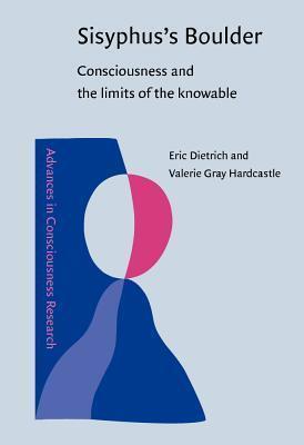 Sisyphus's Boulder: Consciousness and the limits of the knowable