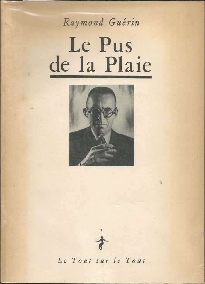 Le Pus de la Plaie: Journal de Maladie; Précédé de Lettre à Maurice Toesca; et Suivi de Entretien avec Claude-Henri Rocquet