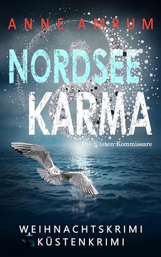 Nordsee Karma - Die Küsten-Kommissare: Weihnachtskrimi Küstenkrimi (Die Nordsee-Kommissare 24)