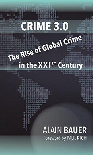 Crime 3.0: The Rise of Global Crime in the XXIst Century