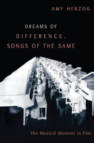 Dreams of Difference, Songs of the Same: The Musical Moment in Film