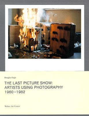 The Last Picture Show: Artists Using Photography (1960-1982)