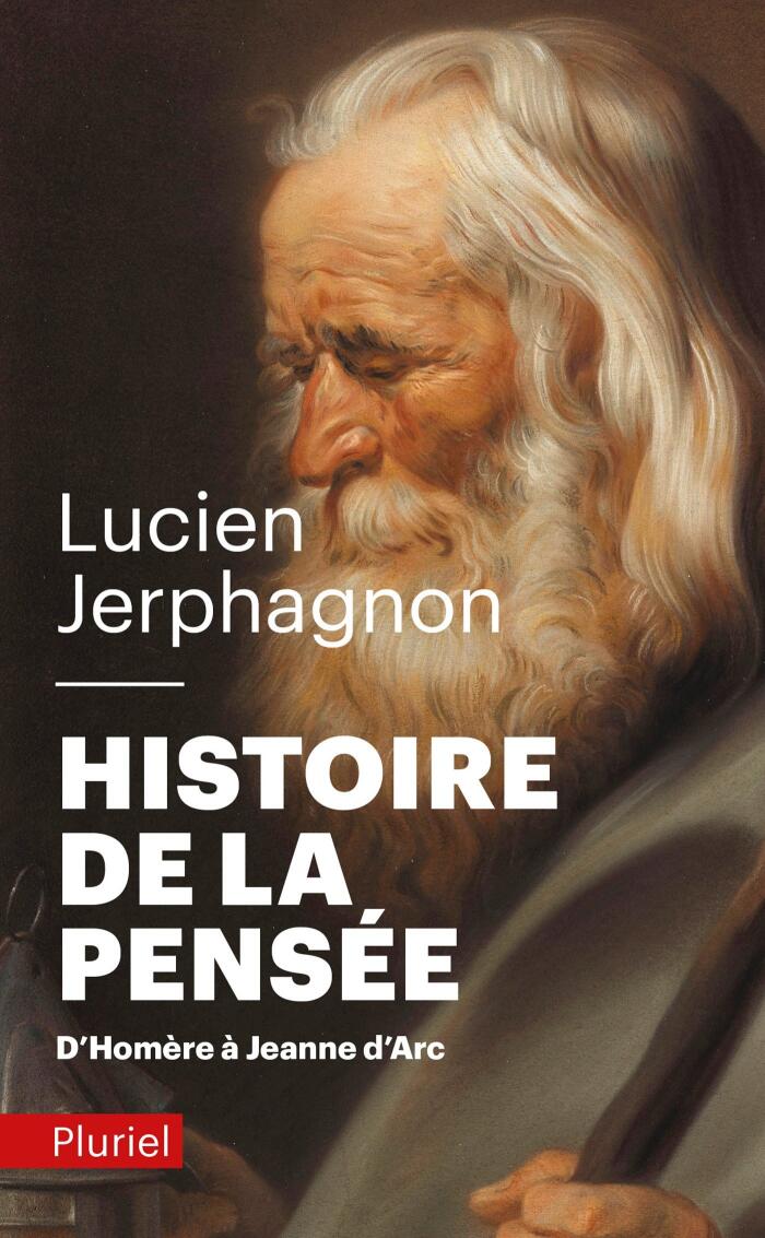 Histoire de la Pensée: D'Homère à Jeanne d'Arc