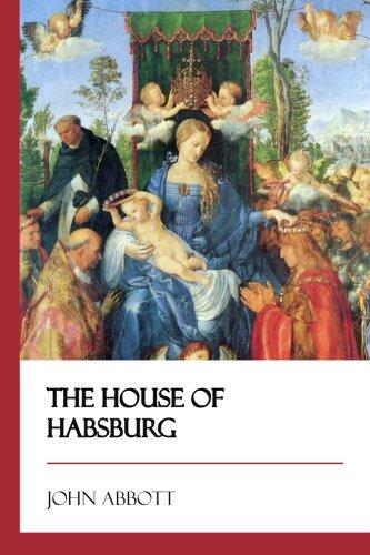 The House of Habsburg [Didactic Press Paperbacks]