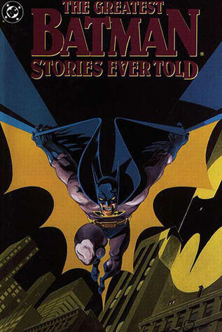 The Greatest Batman Stories Ever Told