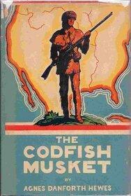 The Codfish Musket