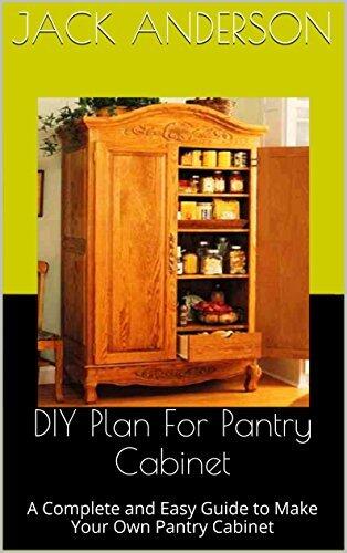 DIY Plan For Pantry Cabinet: A Complete and Easy Guide to Make Your Own Pantry Cabinet