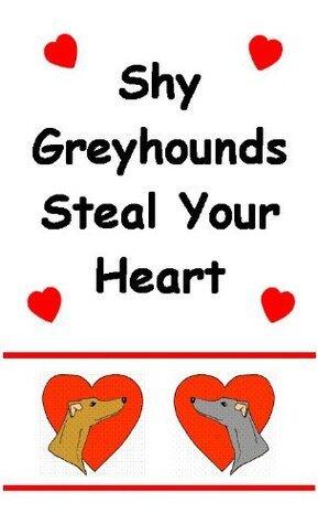 Shy Greyhounds Steal your Heart