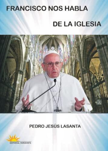 Francisco nos habla de la Iglesia