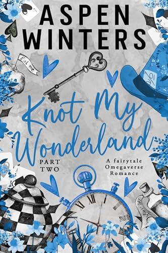 Knot My Wonderland: Part Two
