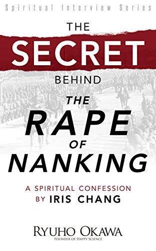 The Secret Behind The Rape of Nanking: A Spiritual Confession