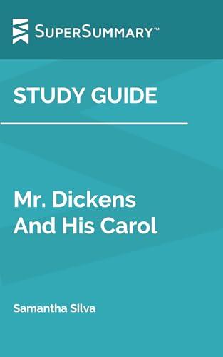 Study Guide: Mr. Dickens And His Carol