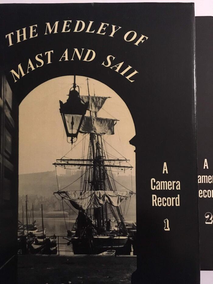 The Medley of Mast and Sail A Camera Record