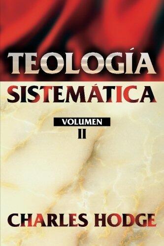 Teología Sistemática. Vol. 2
