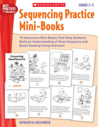 Sequencing Practice Mini-Books: Grades 2 3: 15 Interactive Mini-Books That Help Students Build an Understanding of Story Sequence and Boost Reading Comprehension