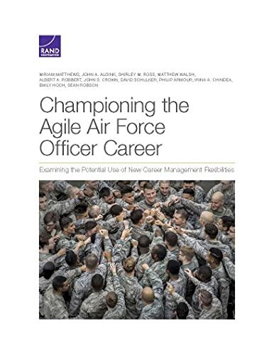 Championing the Agile Air Force Officer Career: Examining the Potential Use of New Career Management Flexibilities