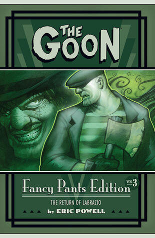 The Goon: Fancy Pants Edition, Volume 3: The Return of Labrazio