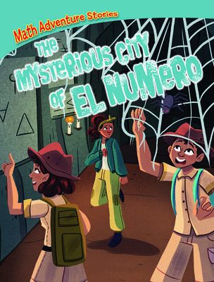 The Mysterious City of El Numero: Solve the Puzzles, Save the World!