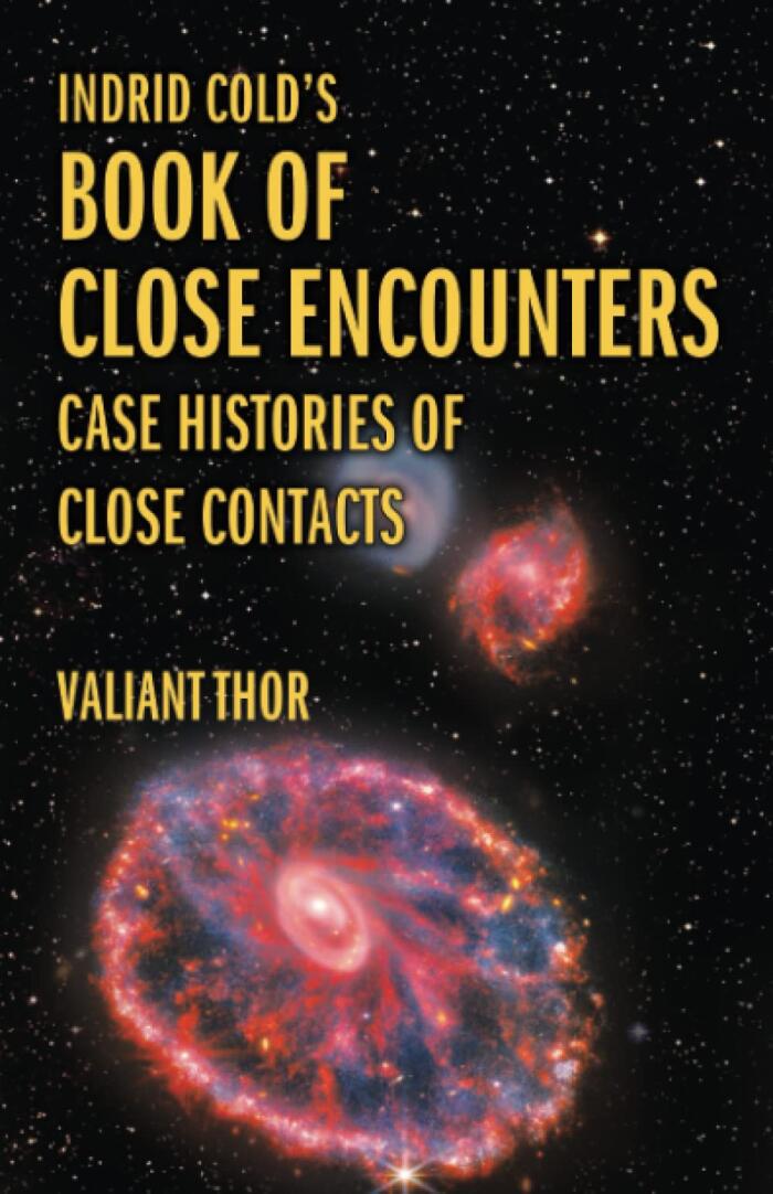 Indrid Cold's Book of Close Encounters: Case Histories of Close Contacts