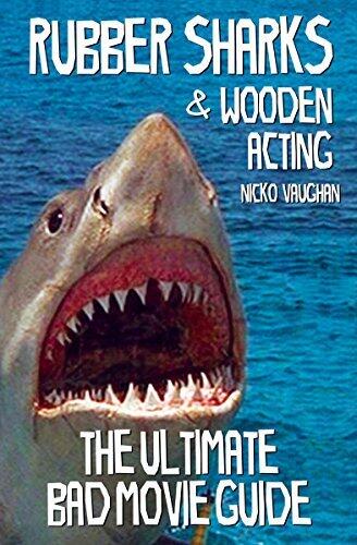 Rubber Sharks and Wooden Acting: The Ultimate Bad Movie Guide