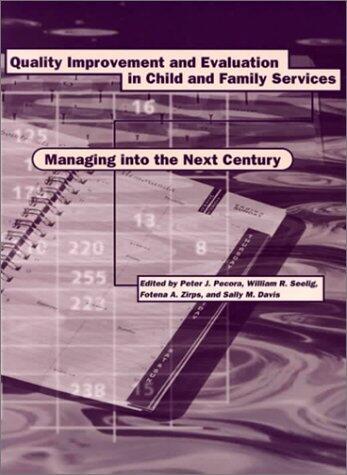 Quality Improvement and Evaluation in Child and Family Services: Managing into the Next Century
