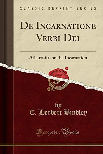De Incarnatione Verbi Dei: Athanasius on the Incarnation