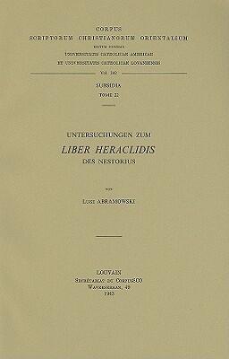 Untersuchungen Zum Liber Heraclidis Des Nestorius (Corpus Scriptorum Christianorum Orientalium)