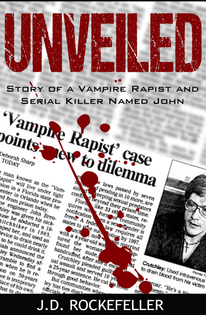 Unveiled: Story of a Vampire Rapist and Serial Killer Named John