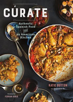 Cúrate: Authentic Spanish Food from an American Kitchen