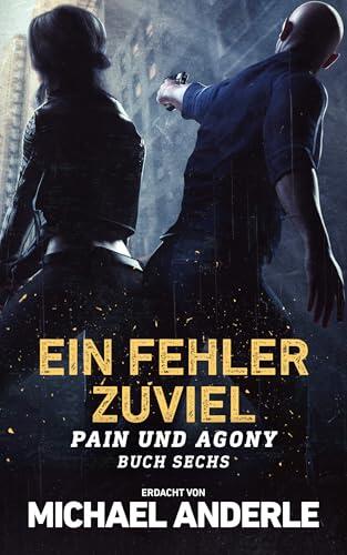 Ein Fehler zuviel (Pain und Agony 6)