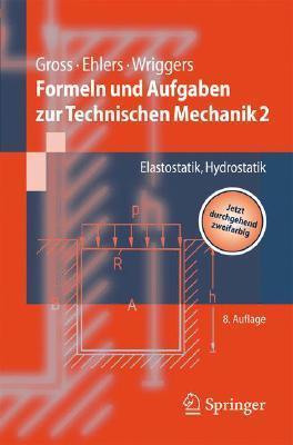 Formeln und Aufgaben zur Technischen Mechanik 2: Elastostatik, Hydrostatik (Springer-Lehrbuch)