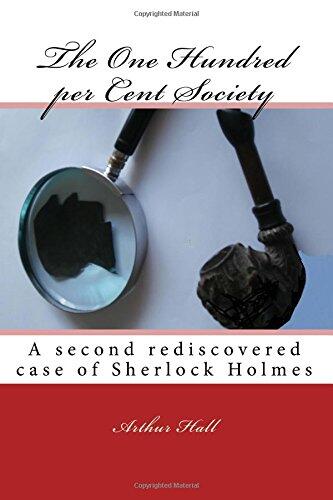 The One Hundred per Cent Society: A second rediscovered case of Sherlock Holmes