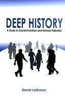 Deep History: A Study in Social Evolution and Human Potential