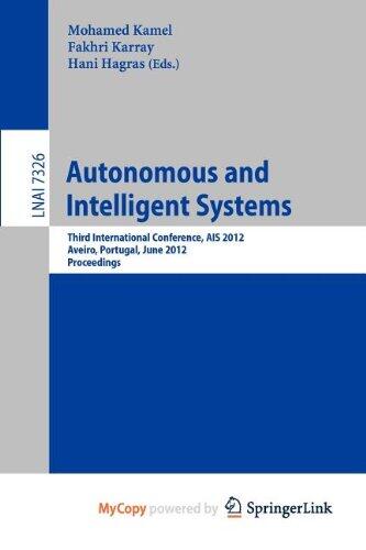 Autonomous and Intelligent Systems: Third International Conference, AIS 2012, Aviero, Portugal, June 25-27, 2012, Proceedings