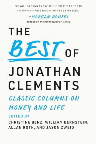 The Best of Jonathan Clements: Timeless Advice for a Financial Life Well Lived