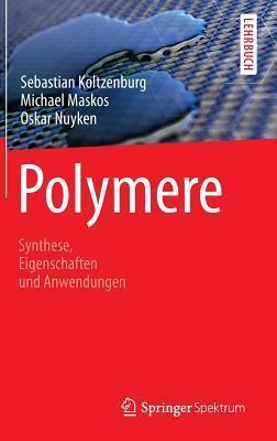 Polymere: Synthese, Eigenschaften und Anwendungen