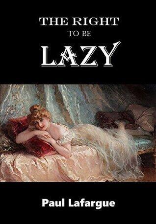 The Right To Be Lazy