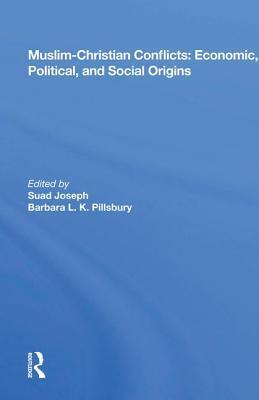 Muslim-Christian Conflicts: Economic, Political, and Social Origins