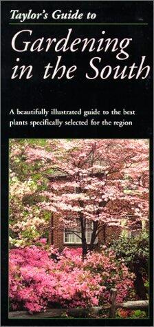 Taylor's Guide to Gardening in the South