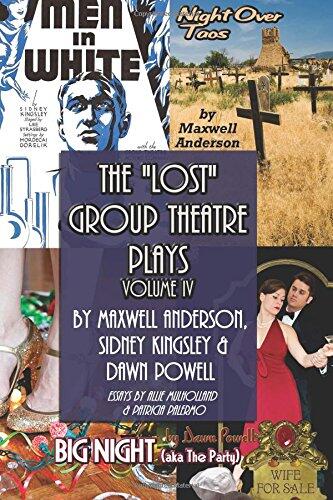 The Lost Group Theatre Plays (Vol. IV): Men in White, Big Night, and Night Over Taos