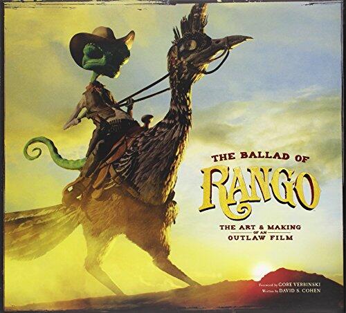 The Ballad of Rango: The Art and Making of an Outlaw Film