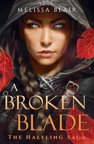 A Broken Blade: The Halfling Saga Book 1