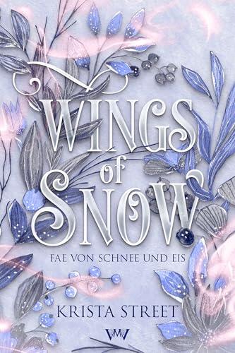 Wings of Snow: Heiße Romantasy in einer kalten Welt (Fae von Schnee und Eis - Fantasy mit Spice 3)
