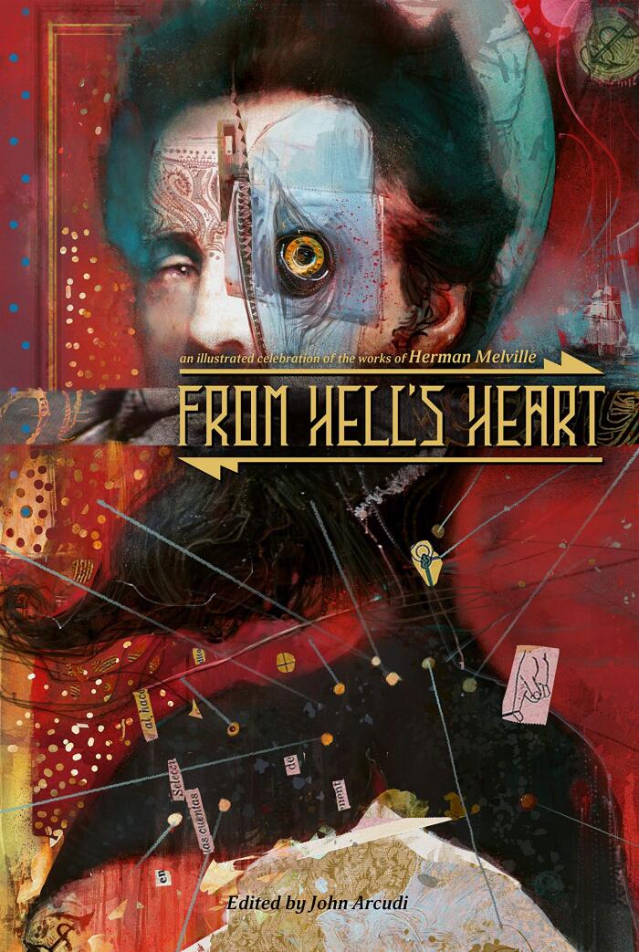 From Hell's Heart: An Illustrated Celebration of the Works of Herman Melville