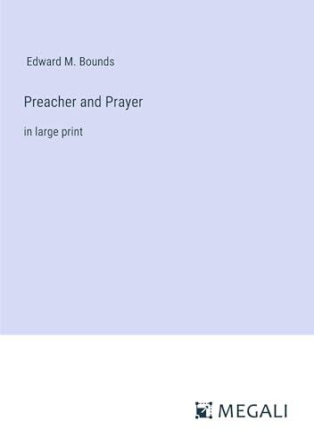 Preacher and Prayer: in large print