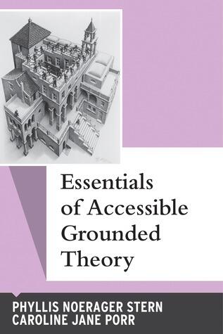 Essentials of Accessible Grounded Theory (Qualitative Essentials)
