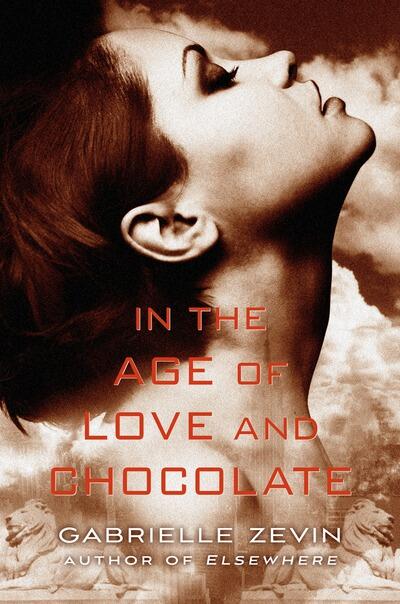 In the Age of Love and Chocolate: A Novel
