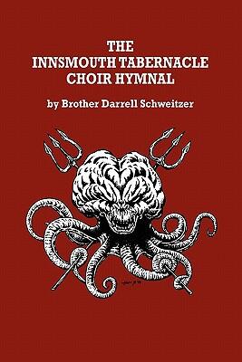 The Innsmouth Tabernacle Choir Hymnal: With An Introduction