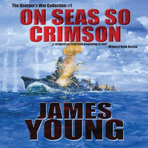 On Seas So Crimson: Usurper's War Collection No. 1